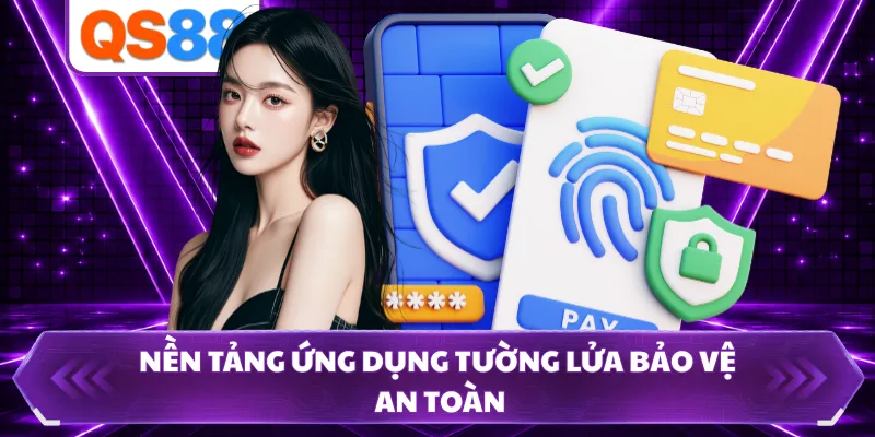 Nền tảng ứng dụng tường lửa bảo vệ an toàn
